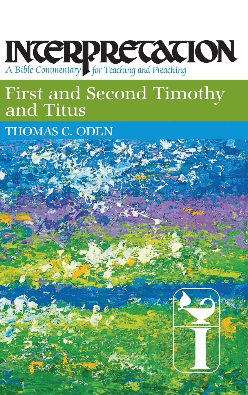 First and Second Timonty (Interpretation Commentaries) by Thomas C. Oden image 0