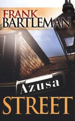 Asuza Street by Frank Bartleman