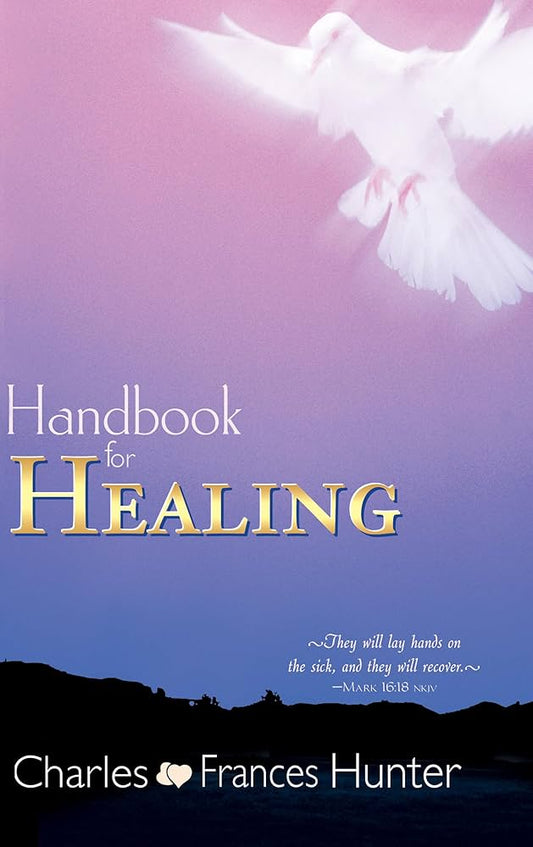 Handbook for Healing by Charles and Frances Hunter image 0