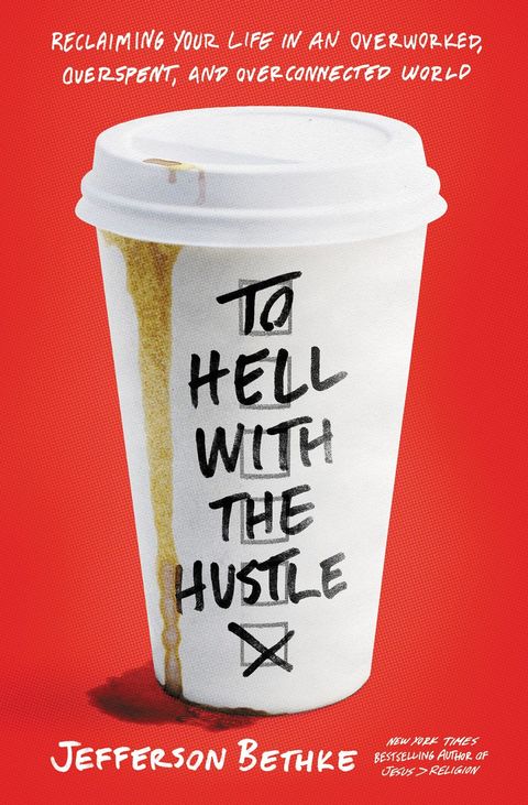 To Hell With The Hustle by Jefferson Bethke image 0