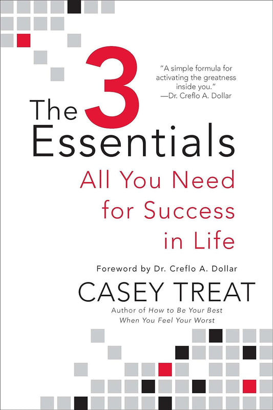 The 3 Essentials: All You Need for Success in Life by Casey Treat image 0