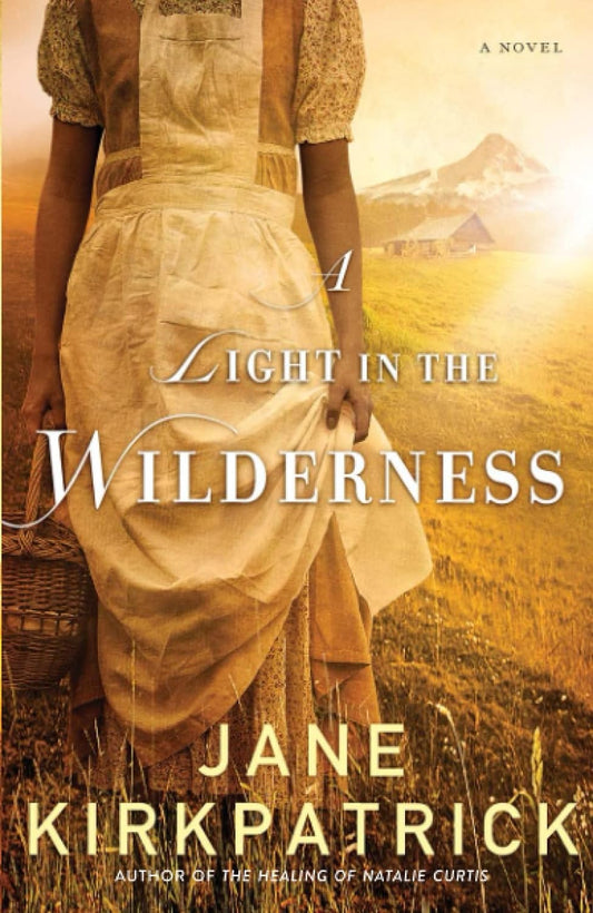 Light In The Wilderness by Jane Kirkpatrick image 0