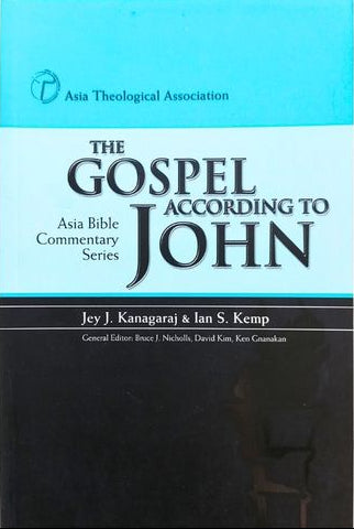 Book cover of 'The Gospel According to John' by Jey J. Kanagaraj and Ian S. Kemp, published by Asia Theological Association.