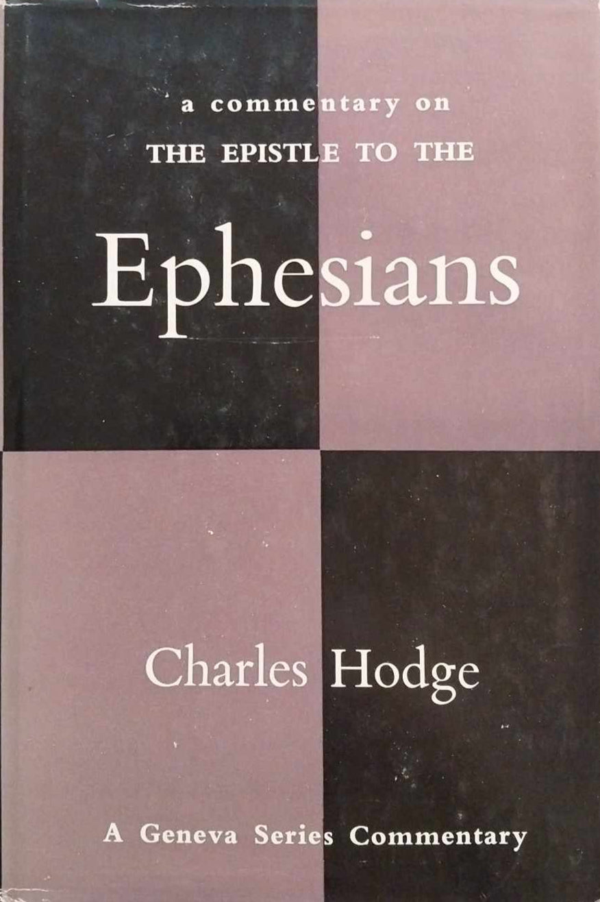 Commentary on the Epistle to the Ephesians by Charles Hodge image 0