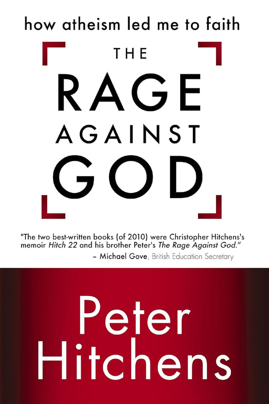 Rage Against God: How Atheism Led Me To Faith be Peter Hitchens image 0