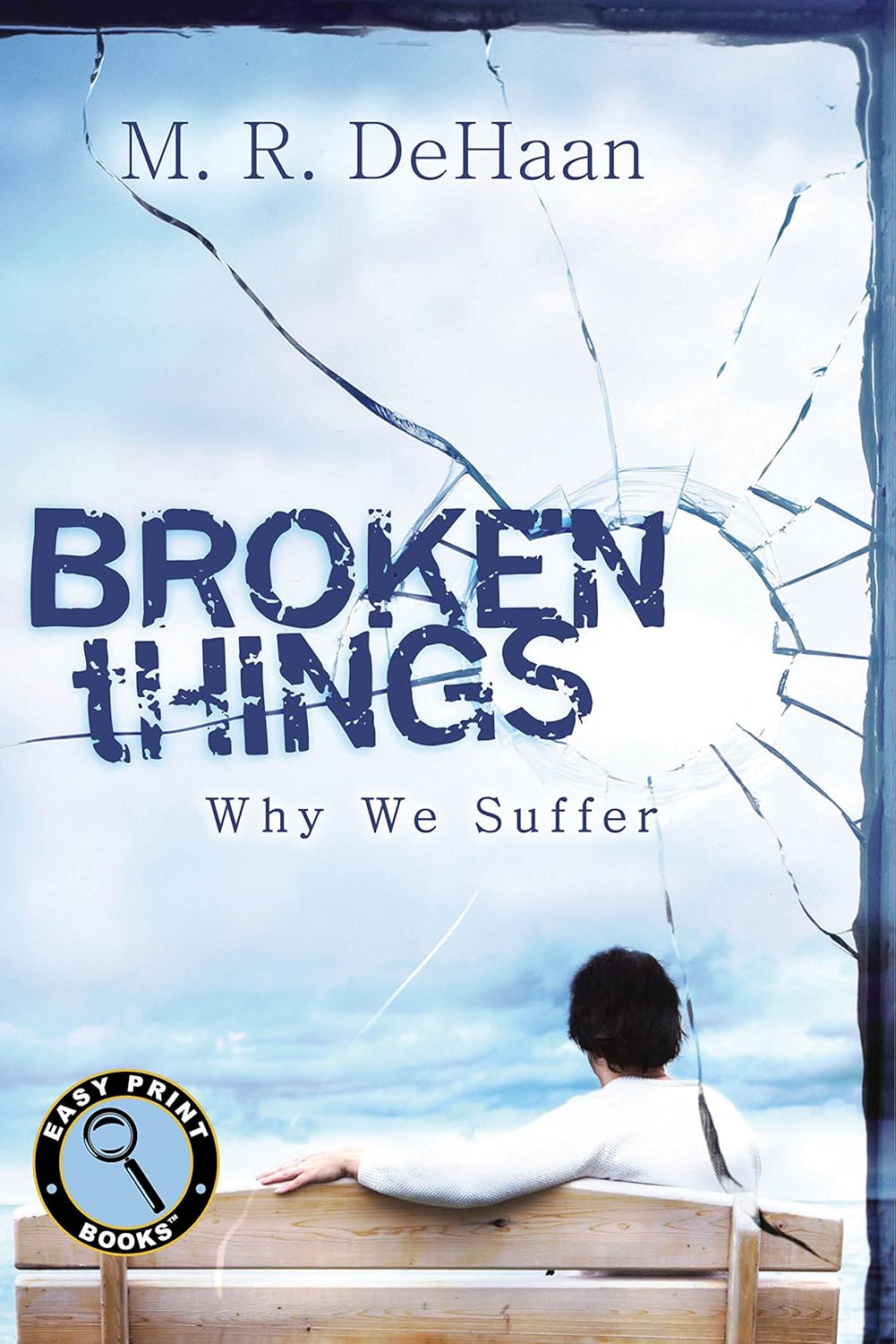 Broken Things: Why We Suffer by M.R. DeHaan image 0