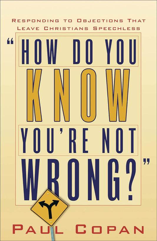 How Do You Know You're Not Wrong? by Paul Copan image 0