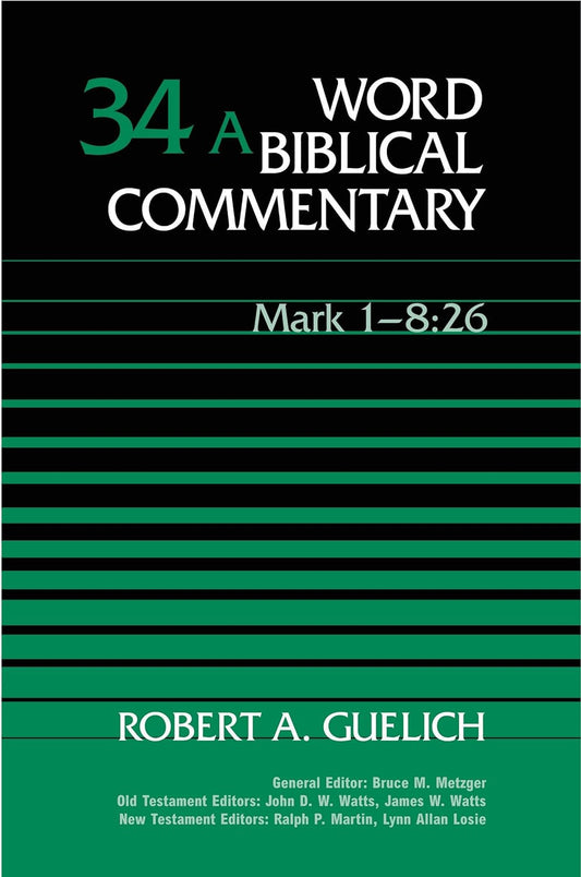 Word Biblical Commentary 34A: Mark 1-8:26 by Robert A. Guelich image 0