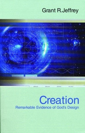 Creation: Remarkable Evidence of God's Design by Grant R. Jeffrey image 0
