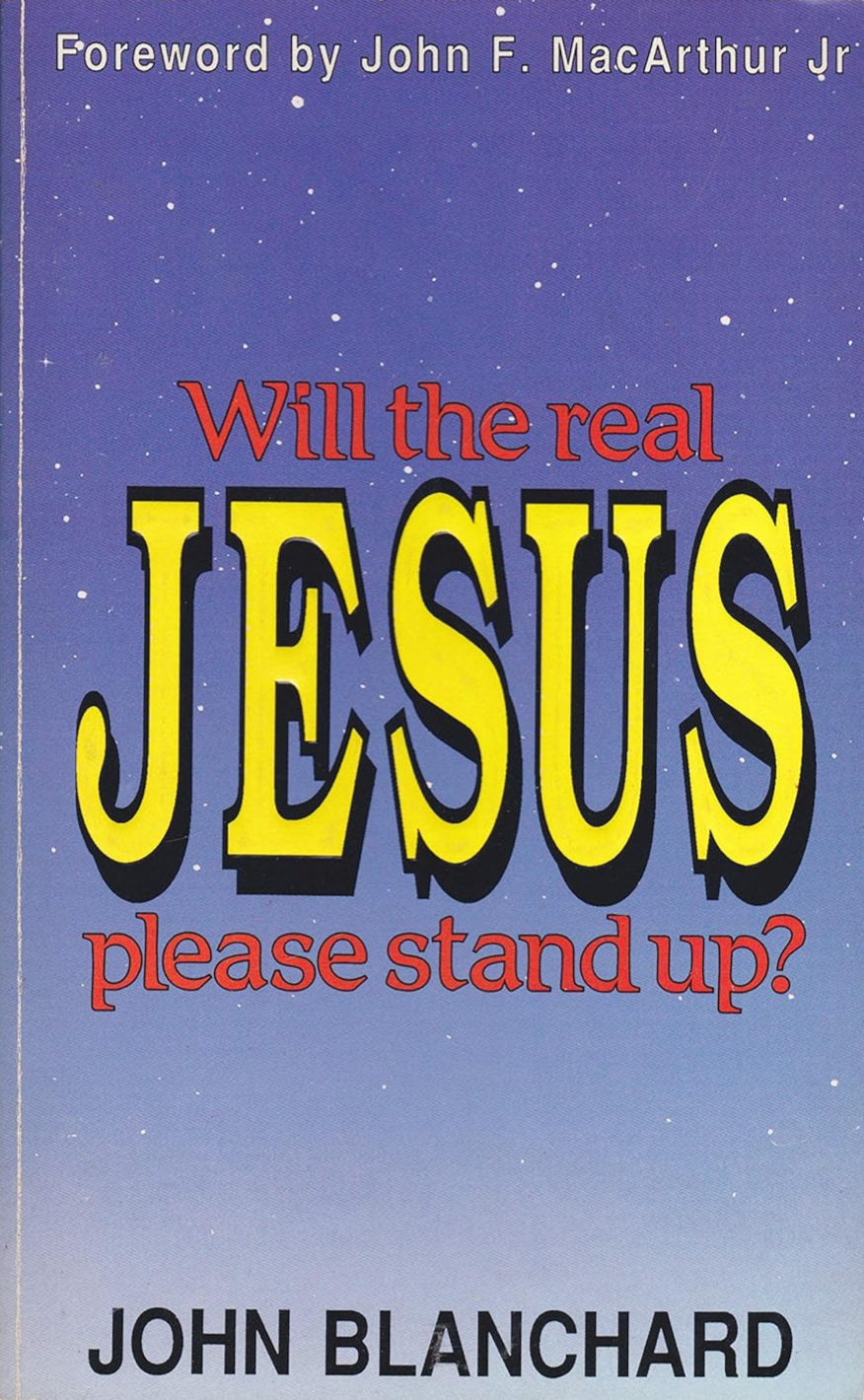 Will The Real Jesus Please Stand Up? by John Blanchard image 0