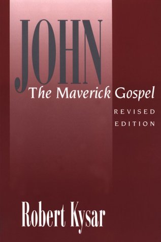 John: The Maverick Gospel by Robert Kysar, Revised Edition image 0