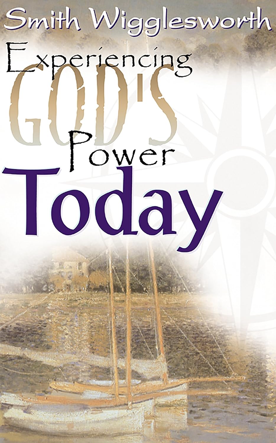 Experiencing God's Power Today by Smith Wigglesworth image 0