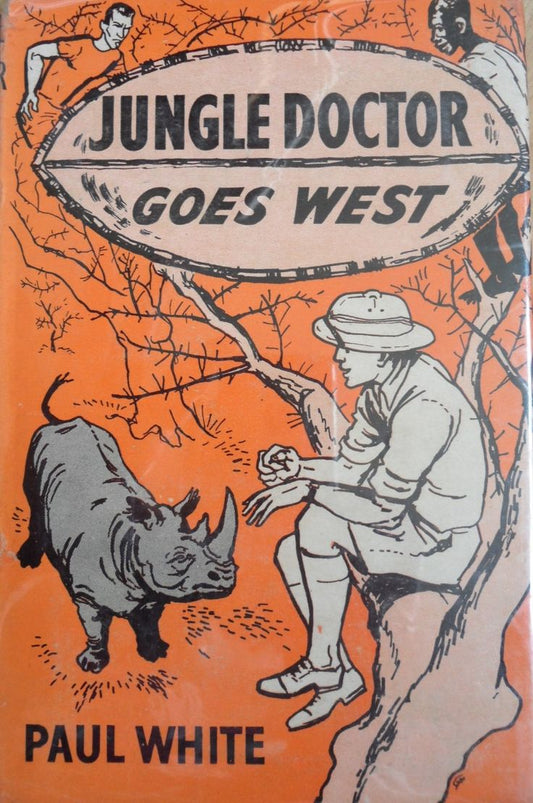 Jungle Doctor Goes West by Paul White