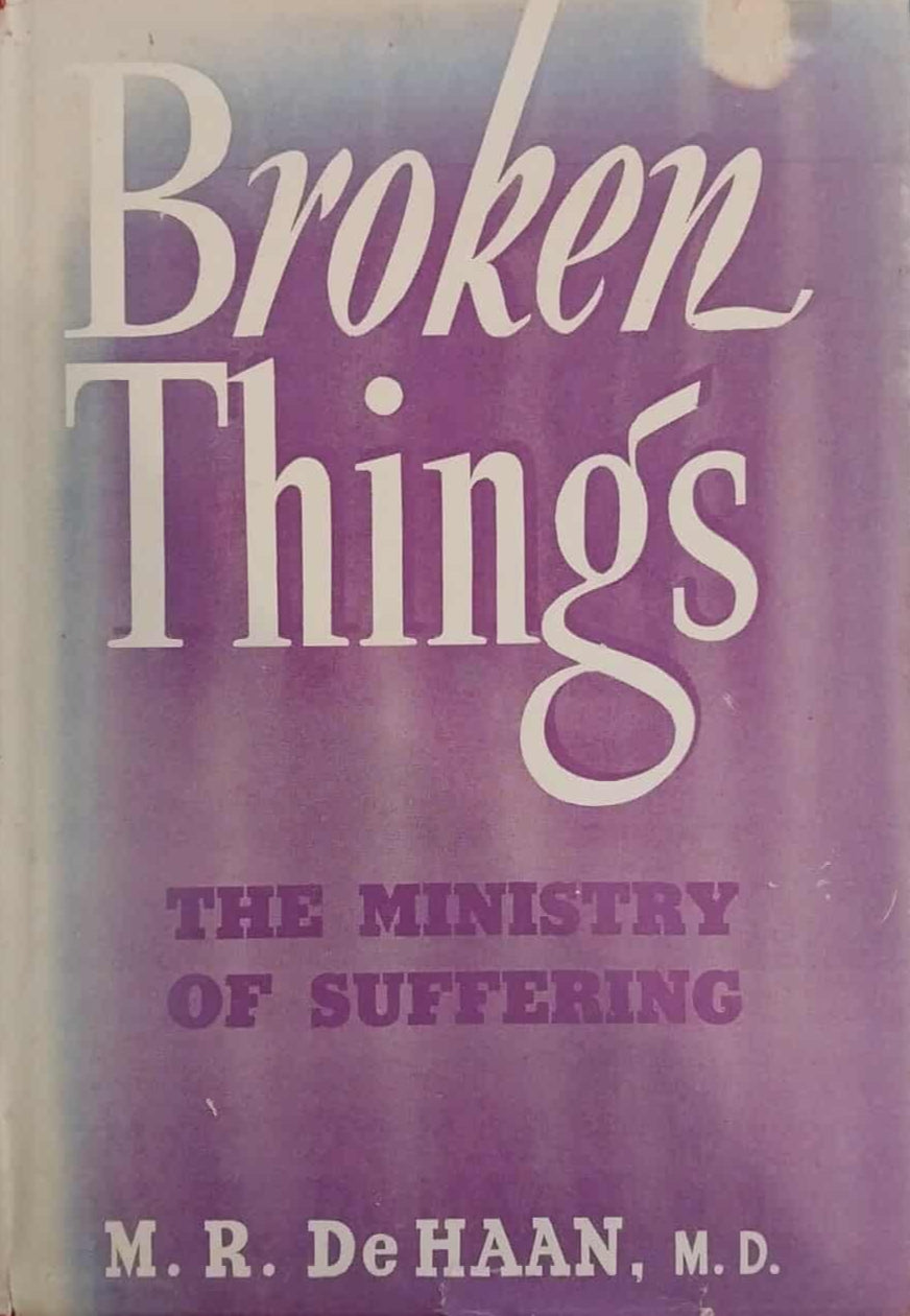 Drm R. Dehaan Broken Things: Why We Suffer by M.R. DeHaan – Evermore Books