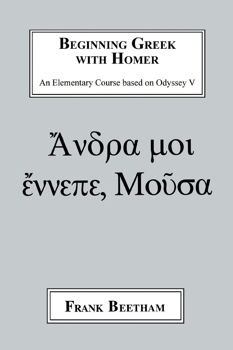 Beginning Greek With Homer: Elementary Course Based on OdysseyV by Frank Beetham image 0