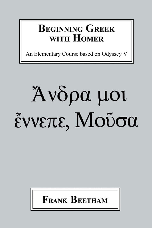 Beginning Greek With Homer: Elementary Course Based on OdysseyV by Frank Beetham image 0