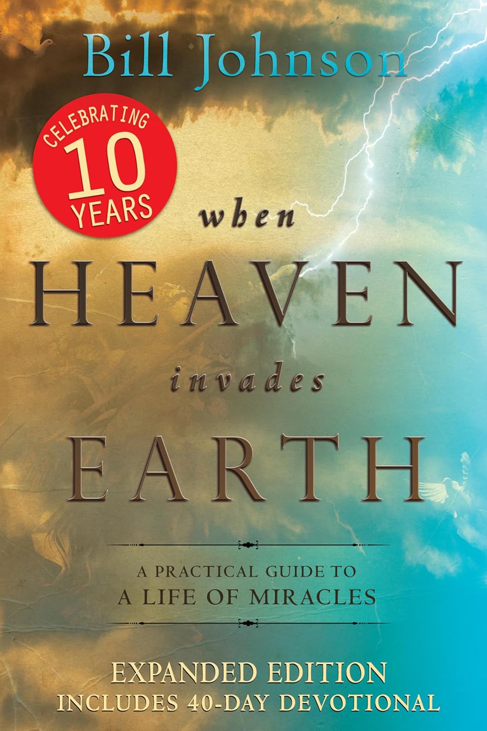 When Heaven Invades Earth (Expanded Edition) by Bill Johnson image 0