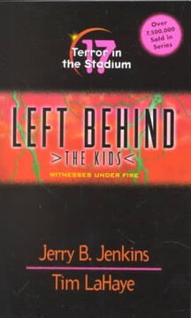 Terror In The Stadium (Left Behind: The Kids #17) by Jerry Jenkins, Tim LaHaye image 0