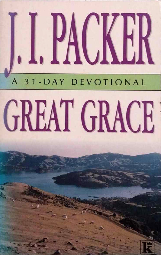Great Grace: A 31-Day Devotional by J.I. Packer image 0