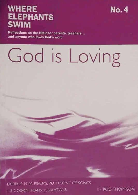 God Is Loving (Where Elephants Swim #4) by Rod Thompson image 0