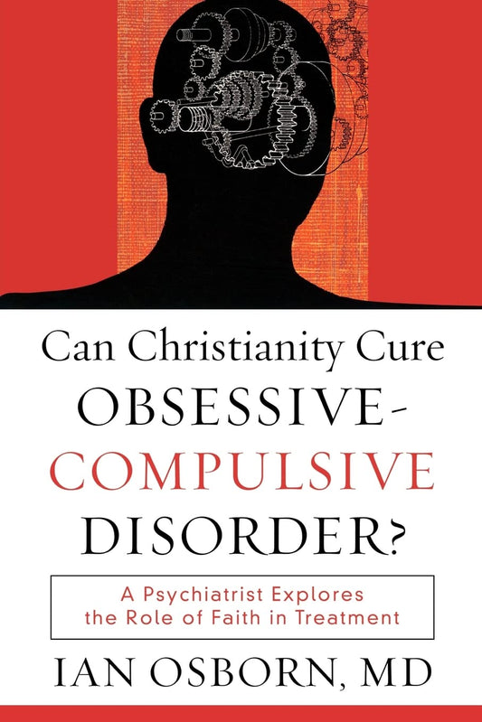 Can Christianity Cure Obsessive-Compulsive Disorder? by Ian Osborn, MD image 0