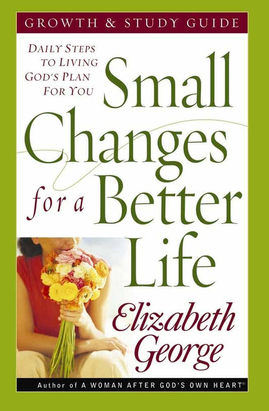 Small Changes for a Better Life: Growth & Study Guide by Elizabeth George image 0
