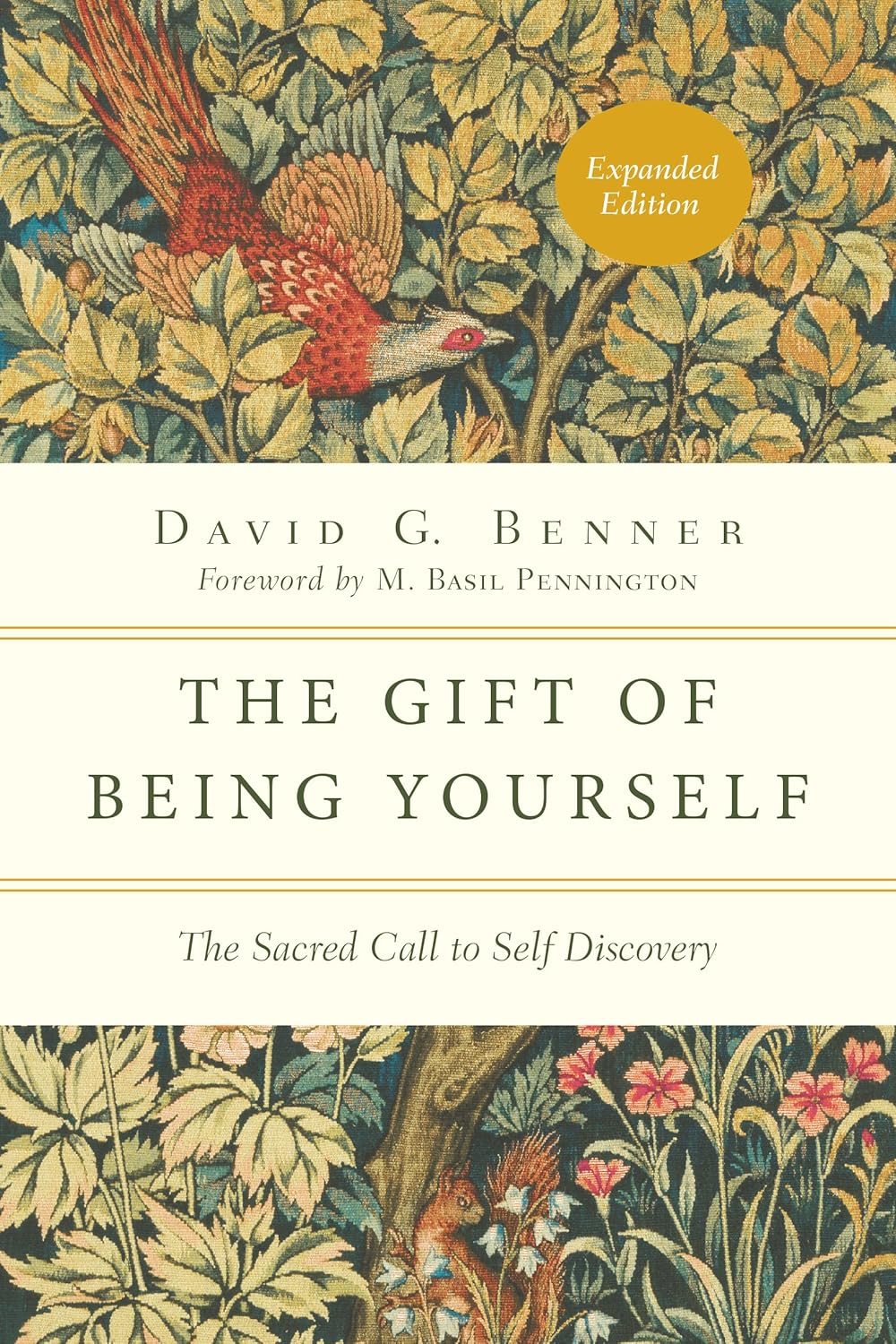 Gift of Being Yourself: The Sacred Call to Self-Discovery (Expanded) by David G. Benner