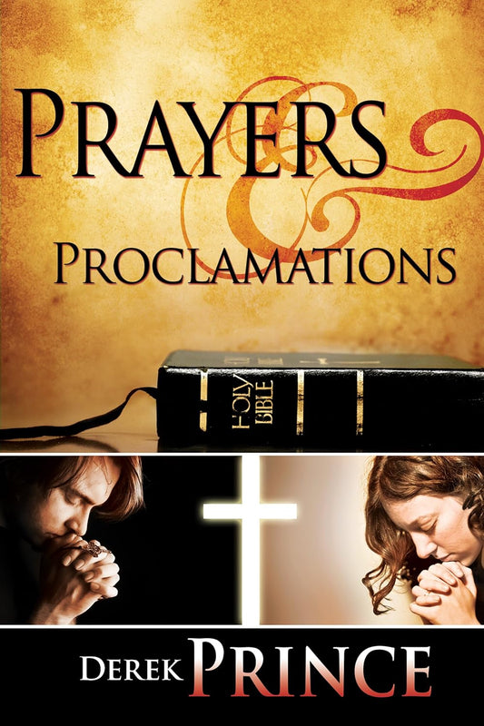 Prayers & Proclamations by Derek Prince