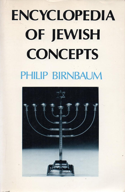 Encyclopedia of Jewish Concepts by Philip Birnbaum