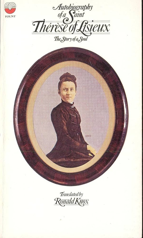 Autobiography of Saint: Therese of Lisieux, translated by Ronald Knox