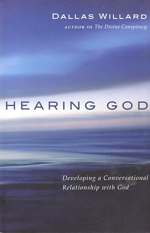Hearing God: Developing a Conversational Relationship With God by Dallas Willard