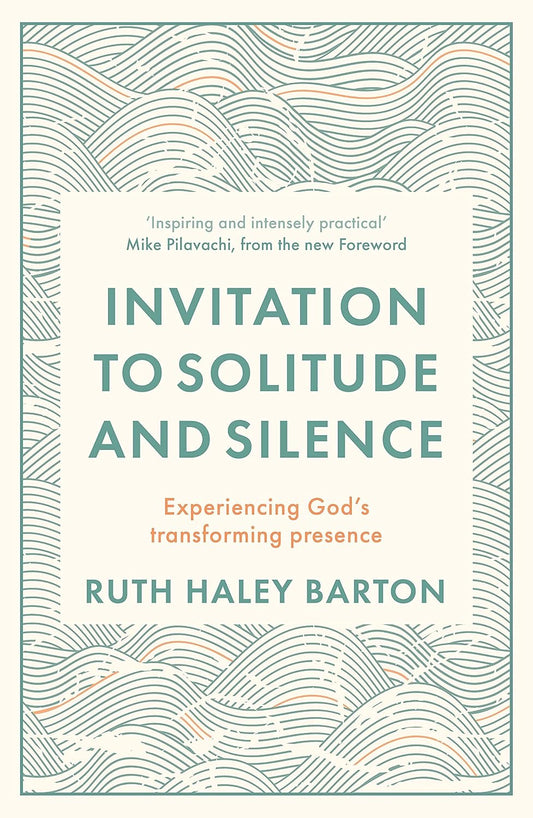 Invitation to Solitude and Silence by Ruth Haley Barton