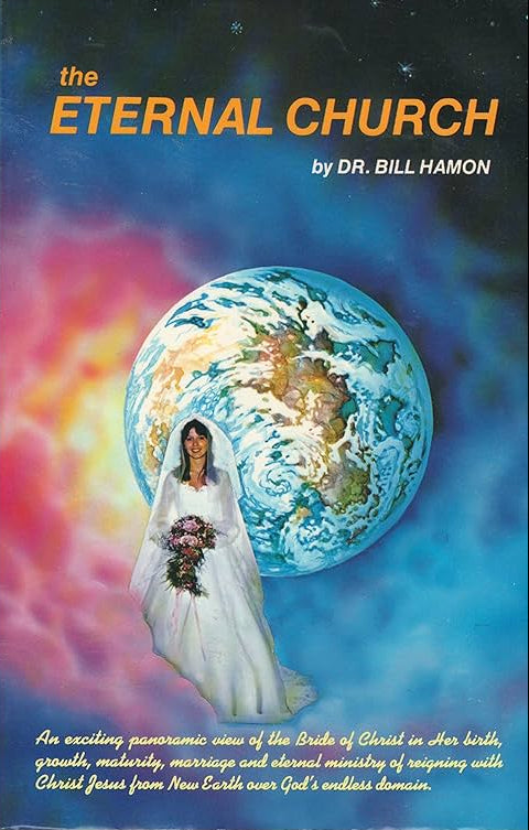 Book cover of 'The Eternal Church' by Dr. Bill Hamon with a colorful design and Earth illustration.