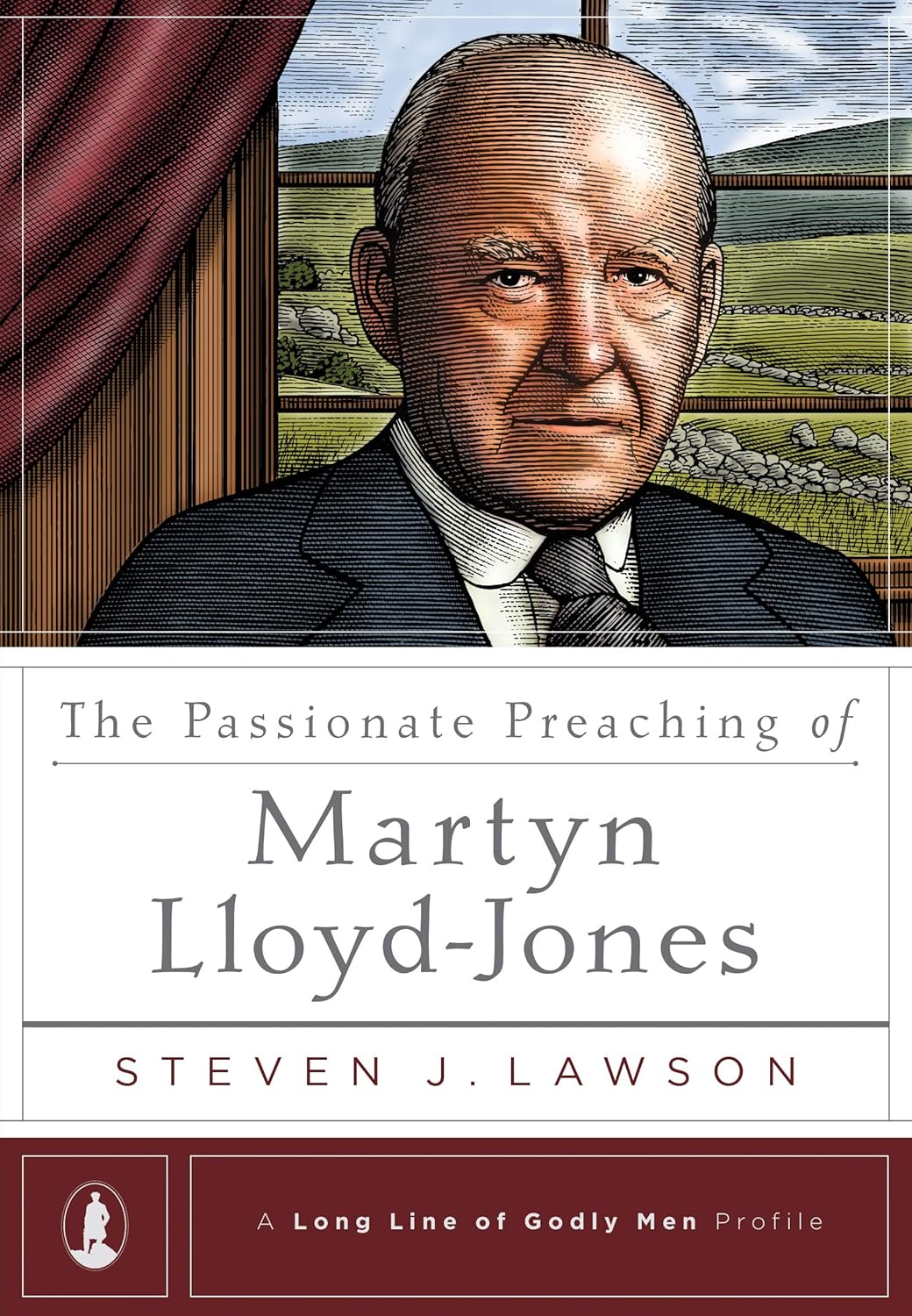 The Passionate Preaching of Martyn Lloyd-Jones by Steven J. Lawson