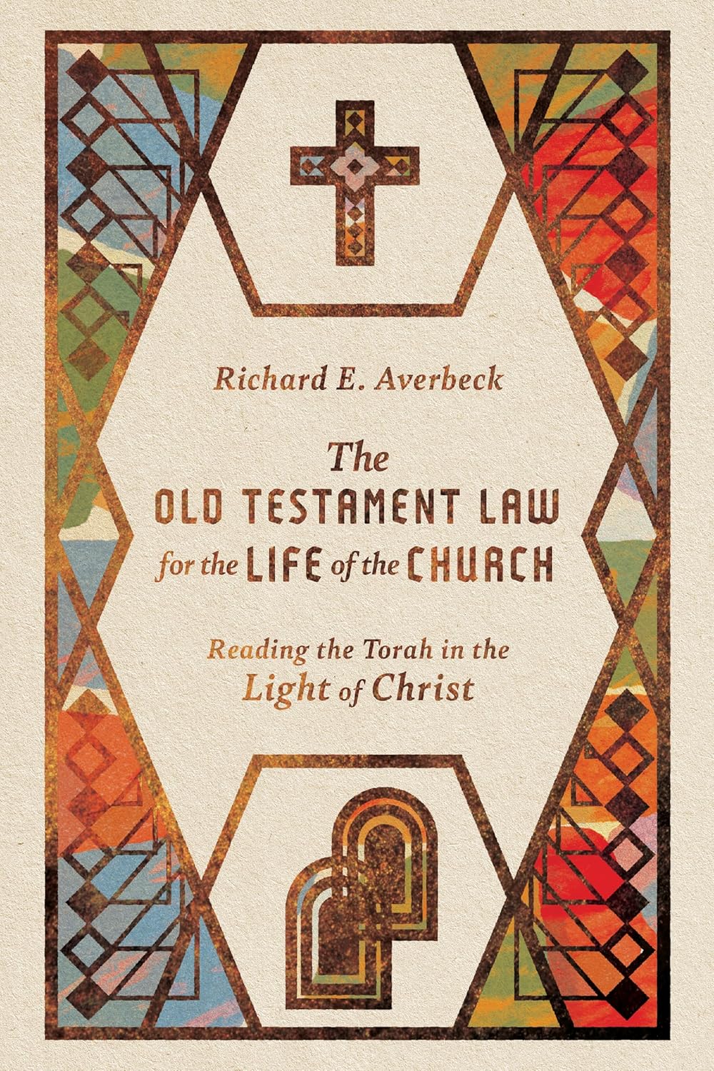Old Testament Law for the Life of the Church by Richard E. Averbeck