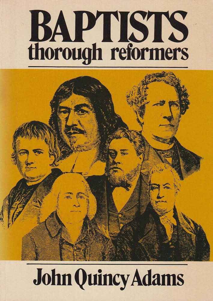 Baptists Thorough Reformers by John Quincy Adams