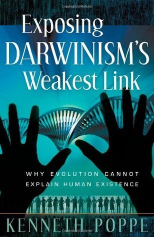 Exposing Darwinism's Weakest Link by Kenneth Poppe image 0