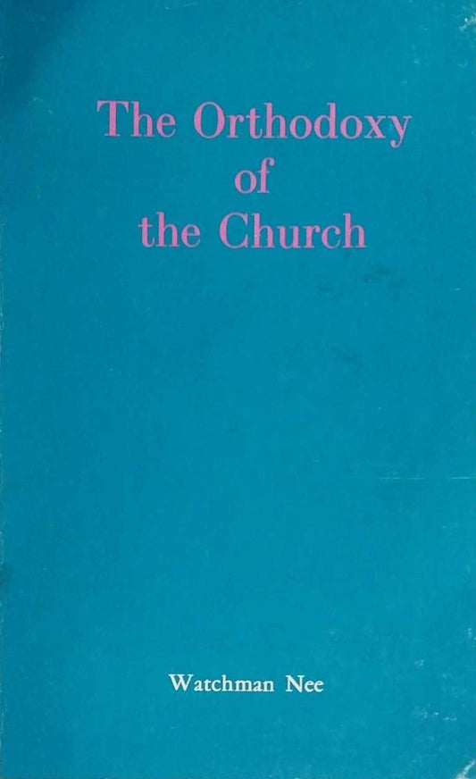 Orthodoxy of the Church by Watchman Nee image 0
