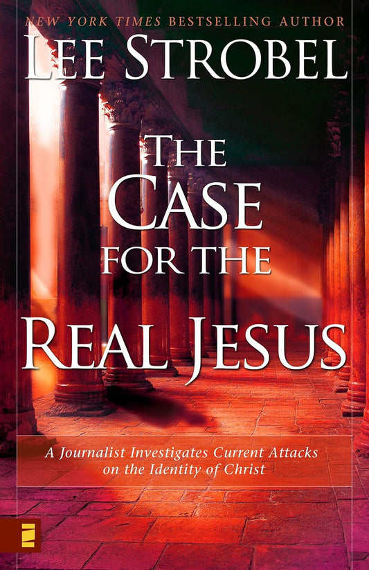 Case for the Real Jesus by Lee Strobel
