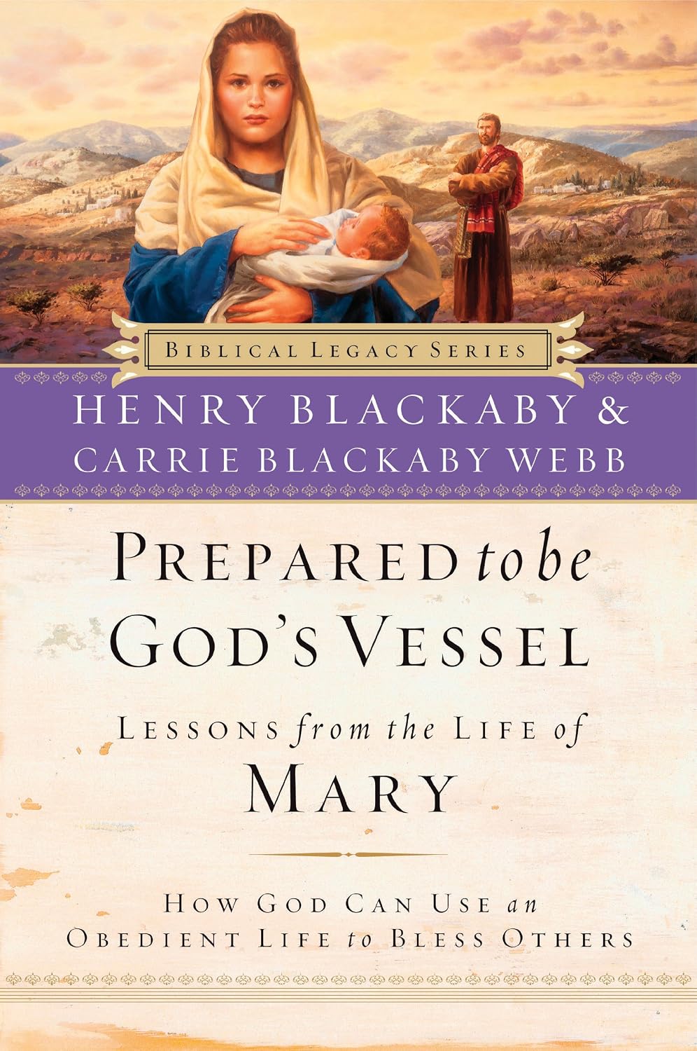 Prepared to be God's Vessel: Lessons from the Life of Mary by Henry Blackaby & Carrie Blackaby Webb