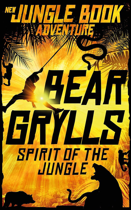 Spirit of the Jungle by Bear Grylls