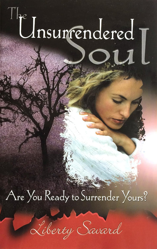 Unsurrendered Soul by Liberty Savard
