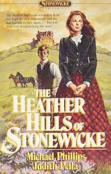 Heather Hills of Stonewycke by Michael Phillips and Judith Pella