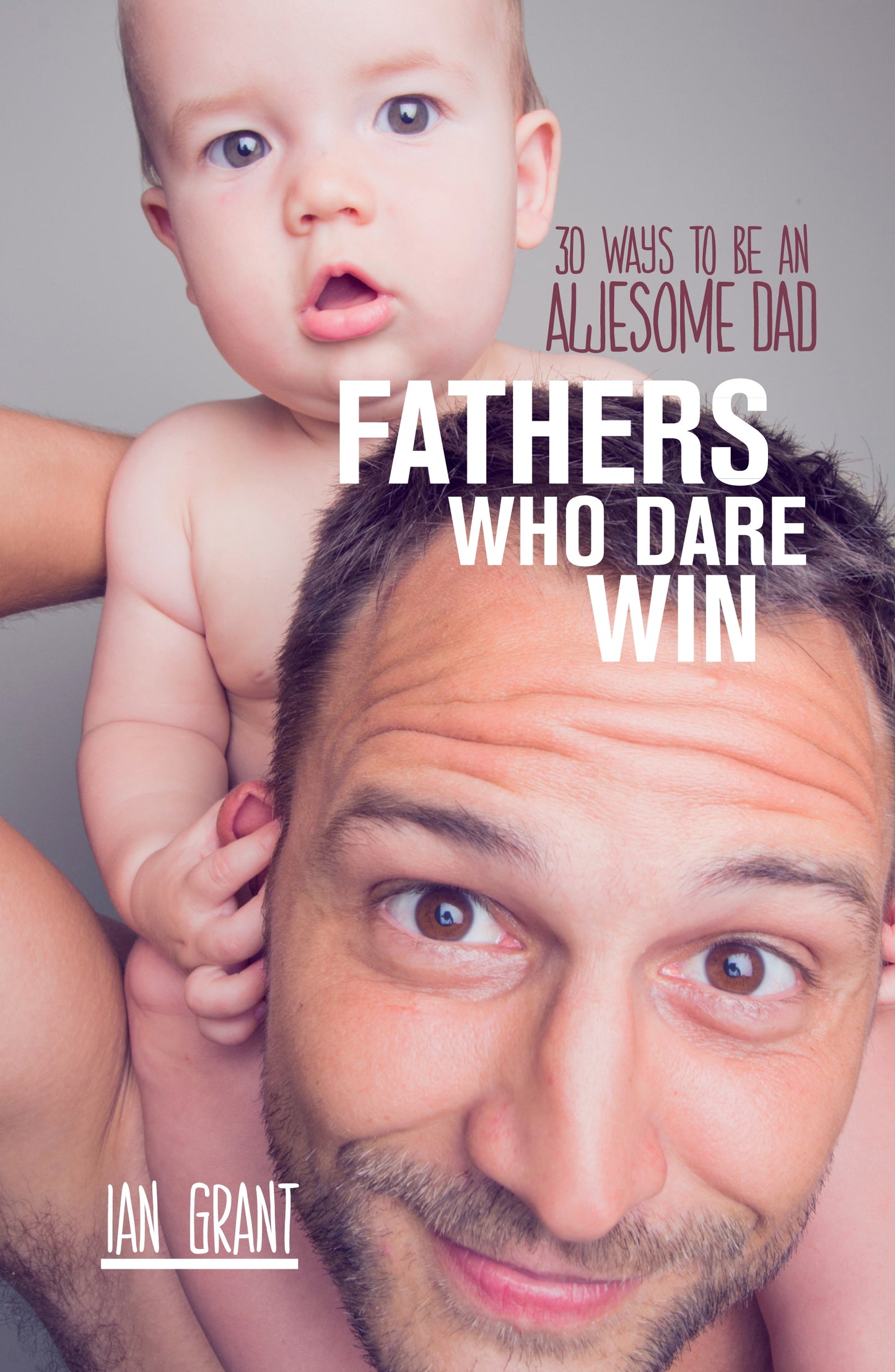Fathers Who Dare Win by Ian Grant image 0