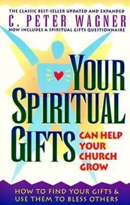 Your Spiritual Gifts Can Help Your Church Grow by C. Peter Wagner image 0