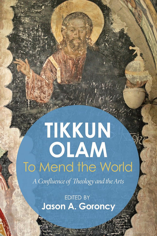 Tikkun Olam: To Mend the World edited by Jason A. Goroncy image 0
