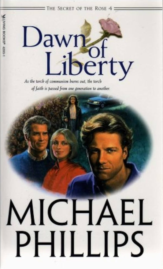 Dawn of Liberty (Secrets of the Rose #4) by Michael Phillips image 0