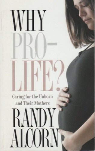 Why Pro-Life? by Randy Alcorn image 0