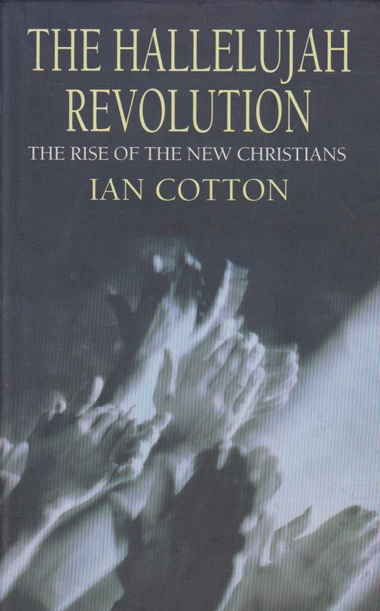 Hallelujah Revolution: The Rise of the New Christians by Ian Cotton image 0