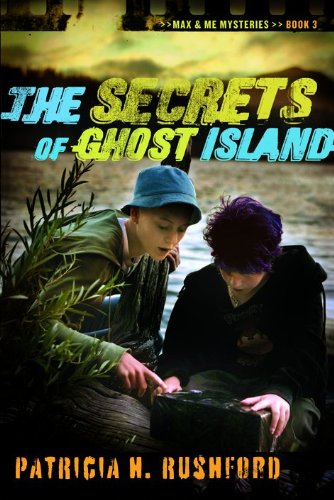 Secrets of Ghost Island (Max & Me Mysteries #3) by Patricia H. Rushford image 0